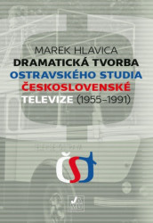 Dramatická tvorba ostravského studia Československé televize (1955-1991)